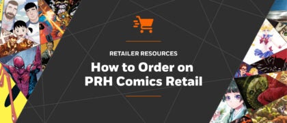 How to Order on PRH Comics Retail